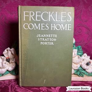 1929 Freckles Comes Home by Gene Stratton-Porter, Vintage Book